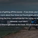 The joy of getting off the course